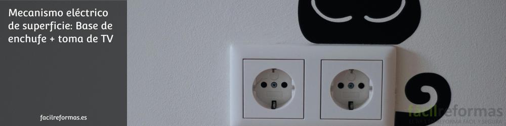 Mecanismo eléctrico de superficie: Base de enchufe + toma de TV